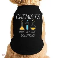 Chemists Have All Solutions Doggie Tank thumb 0