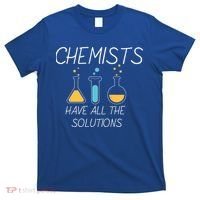 Chemists Have All Solutions T-Shirt thumb 0