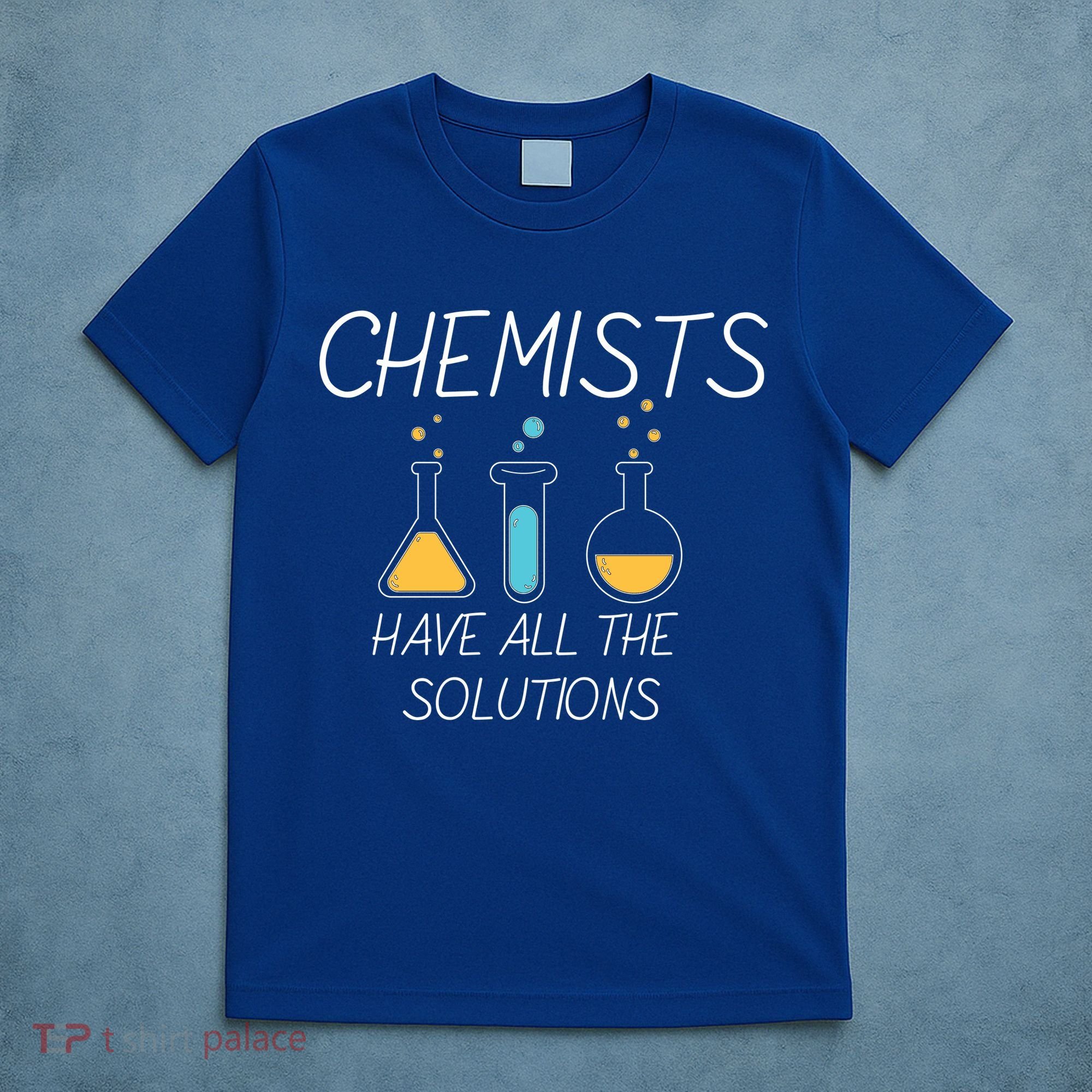 Chemists Have All Solutions T-Shirt