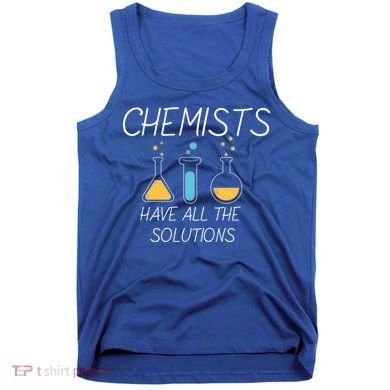 Chemists Have All Solutions Tank Top