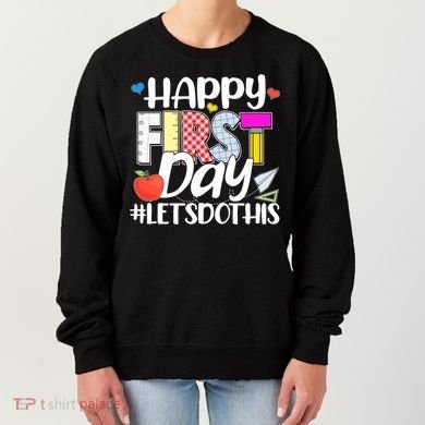 Cute Happy First Day #Lets Do This Women's Sweatshirt