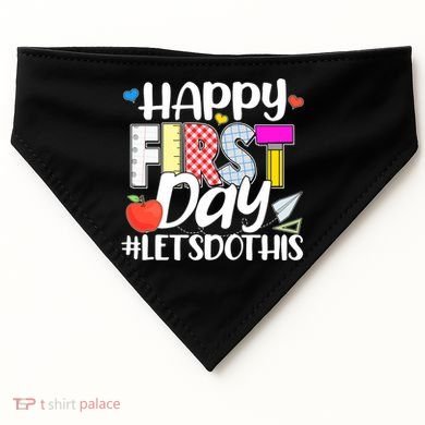 Cute Happy First Day #Lets Do This USA-Made Doggie Bandana