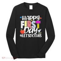 Cute Happy First Day #Lets Do This Long Sleeve Shirt thumb 0