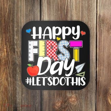 Cute Happy First Day #Lets Do This Coaster