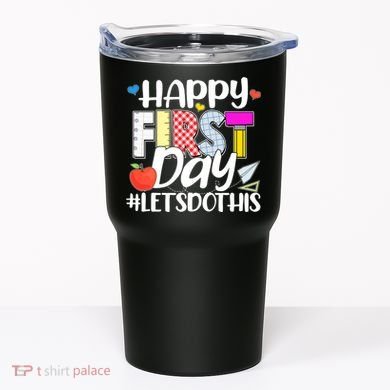 Cute Happy First Day #Lets Do This Tumbler