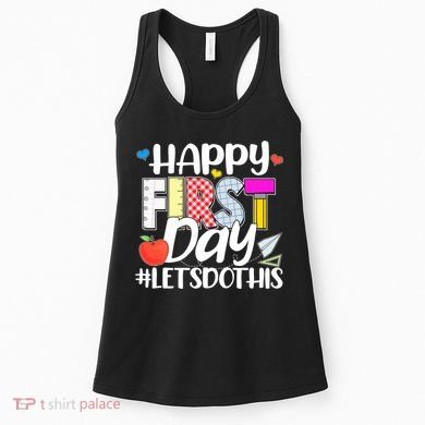 Cute Happy First Day #Lets Do This Women's Tank Top