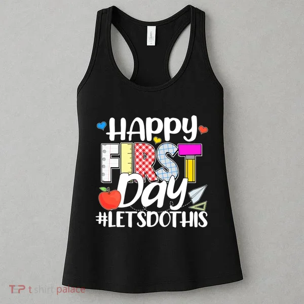 Cute Happy First Day #Lets Do This Women's Tank Top