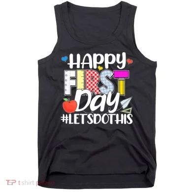 Cute Happy First Day #Lets Do This Tank Top
