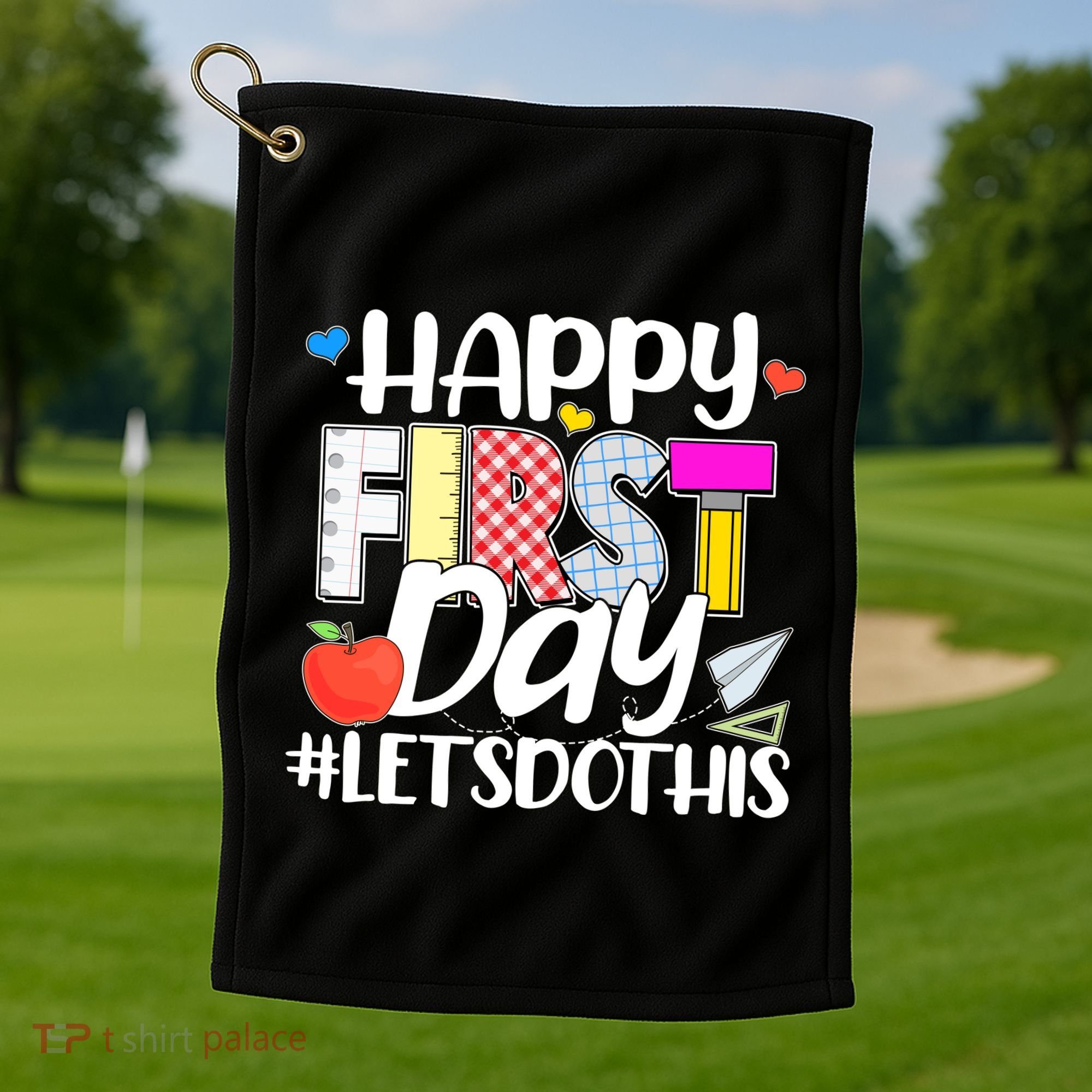 Cute Happy First Day #Lets Do This Golf Towel