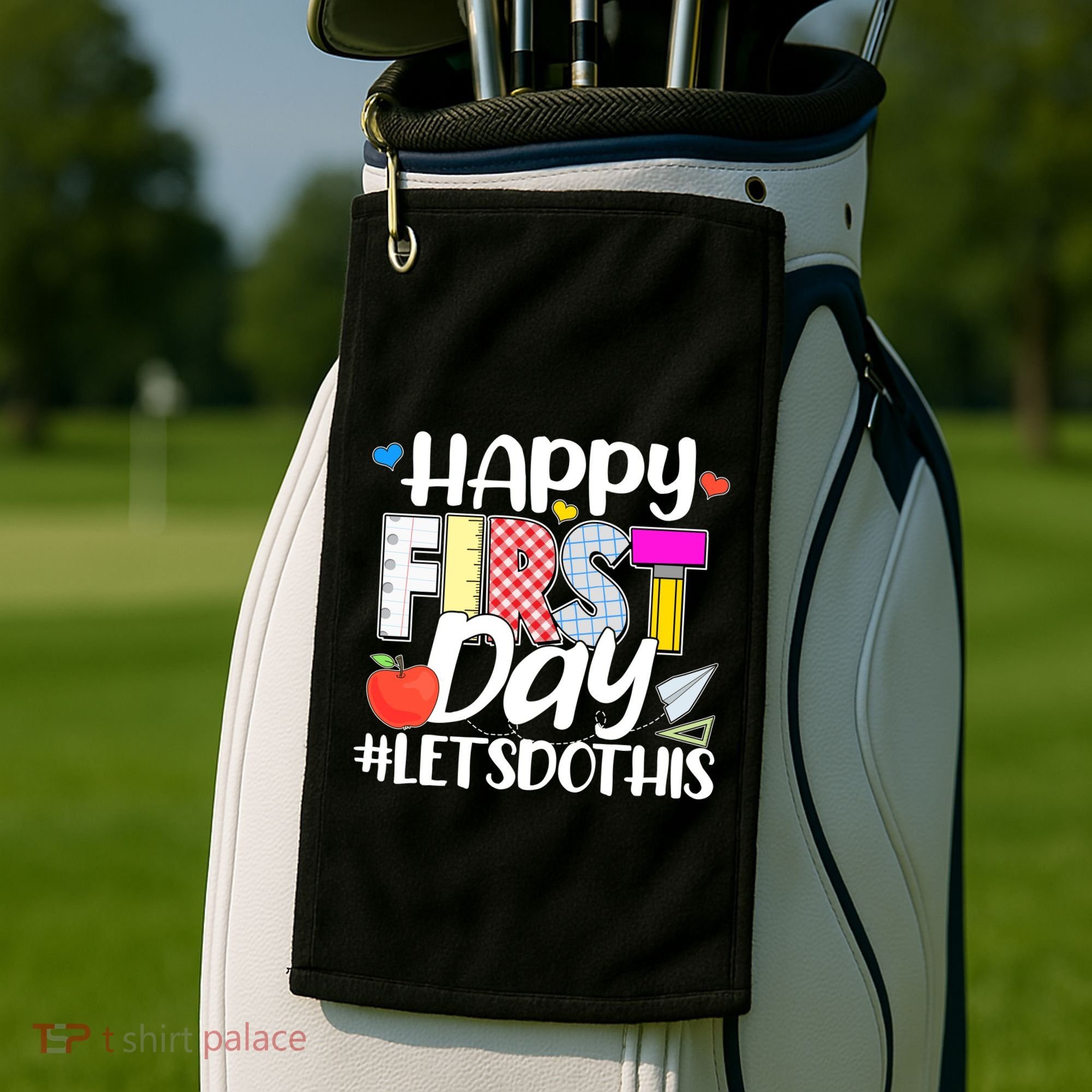 Cute Happy First Day #Lets Do This Golf Towel