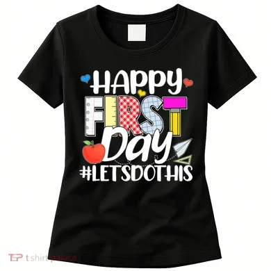 Cute Happy First Day #Lets Do This Women's T-Shirt