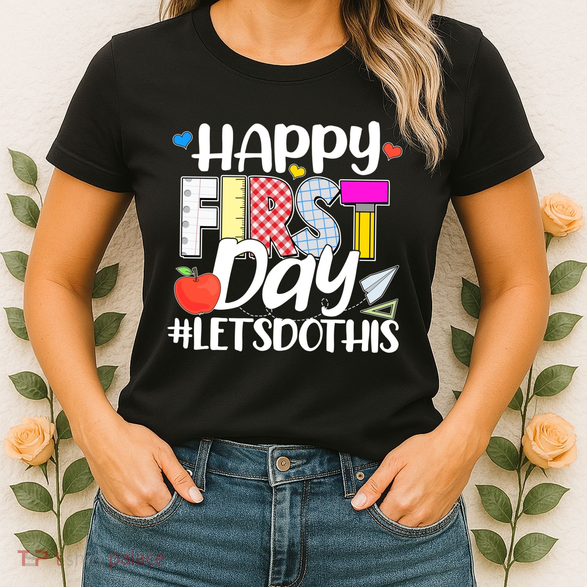 Cute Happy First Day #Lets Do This Women's T-Shirt