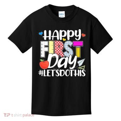 Cute Happy First Day #Lets Do This Kids T-Shirt