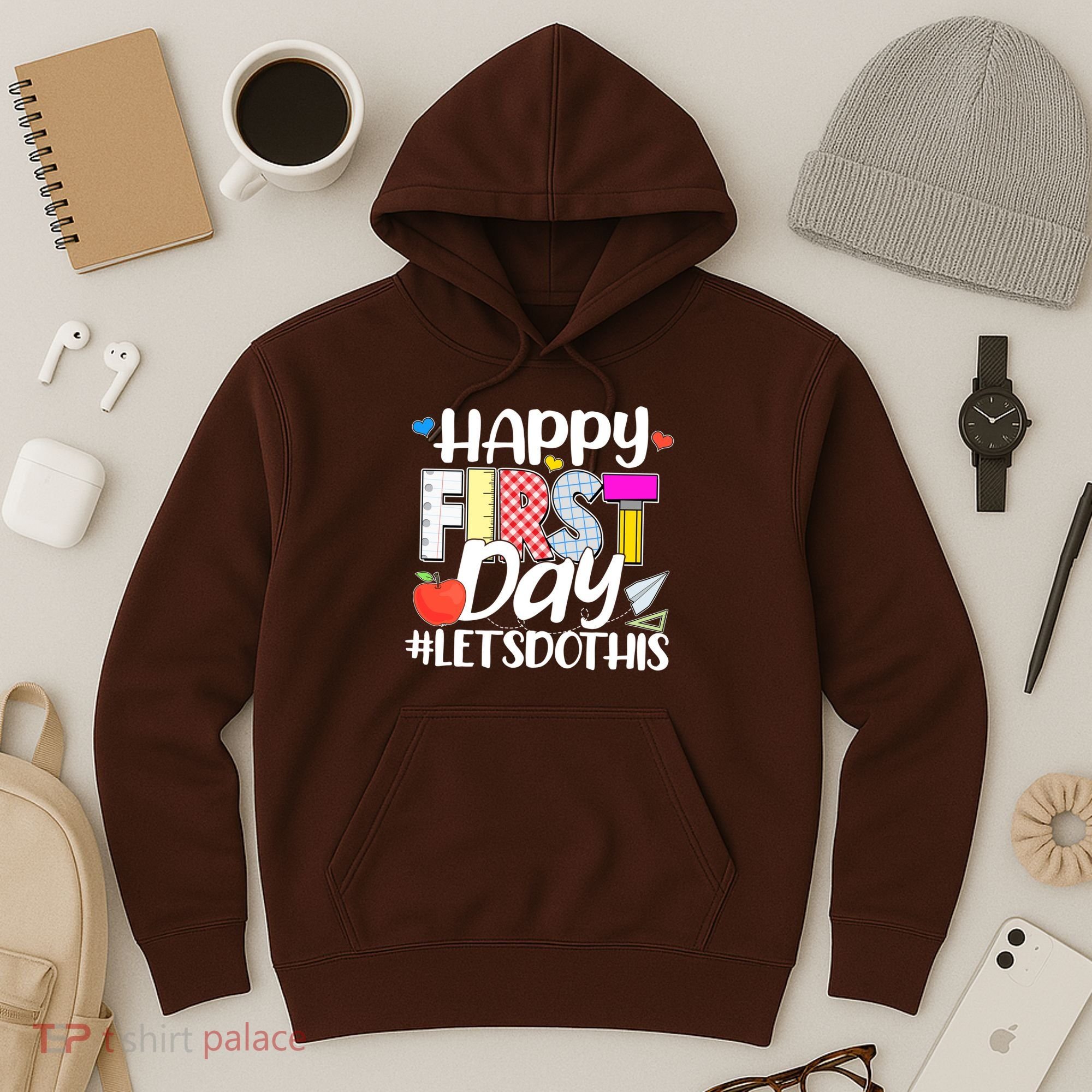 Cute Happy First Day #Lets Do This Hoodie