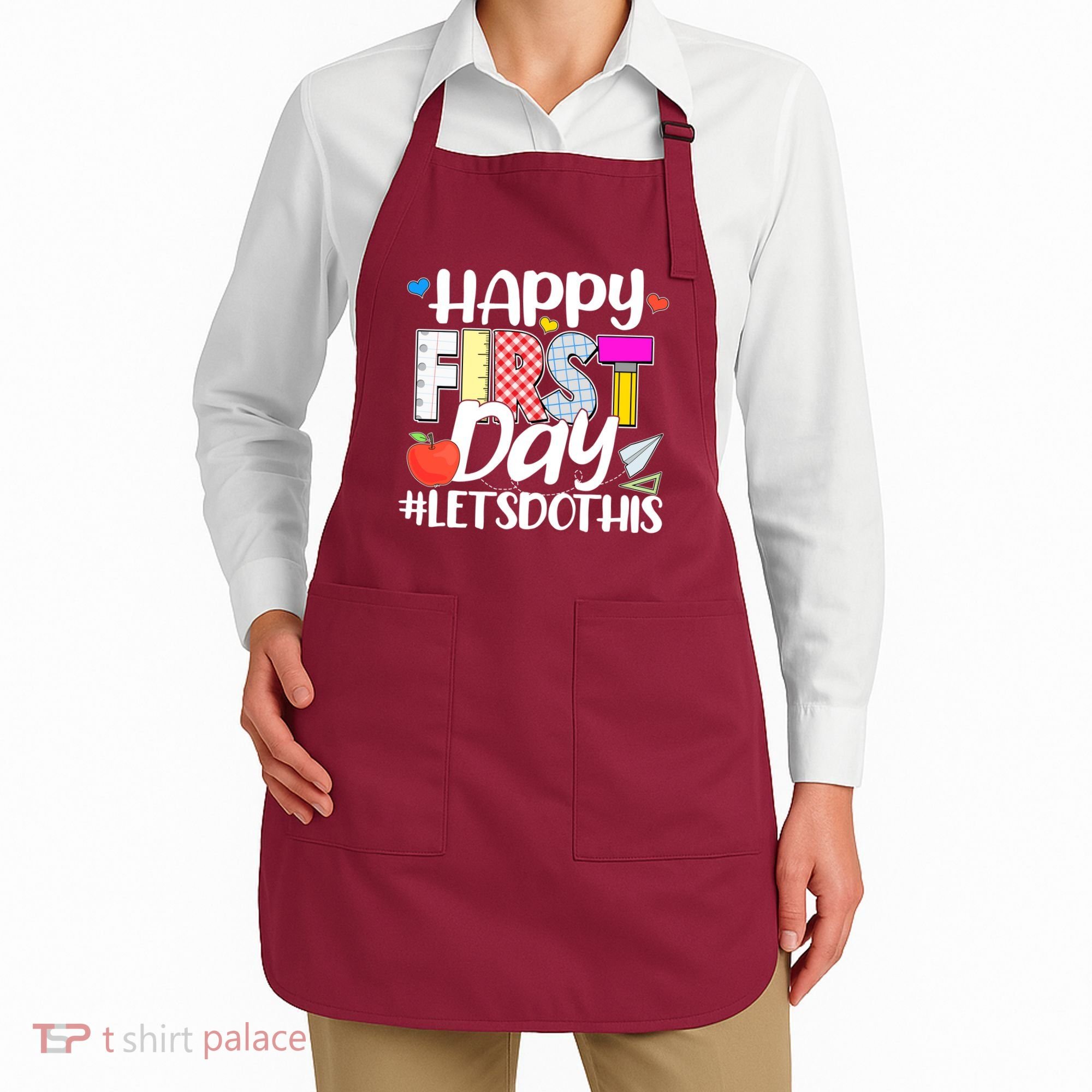 Cute Happy First Day #Lets Do This Apron