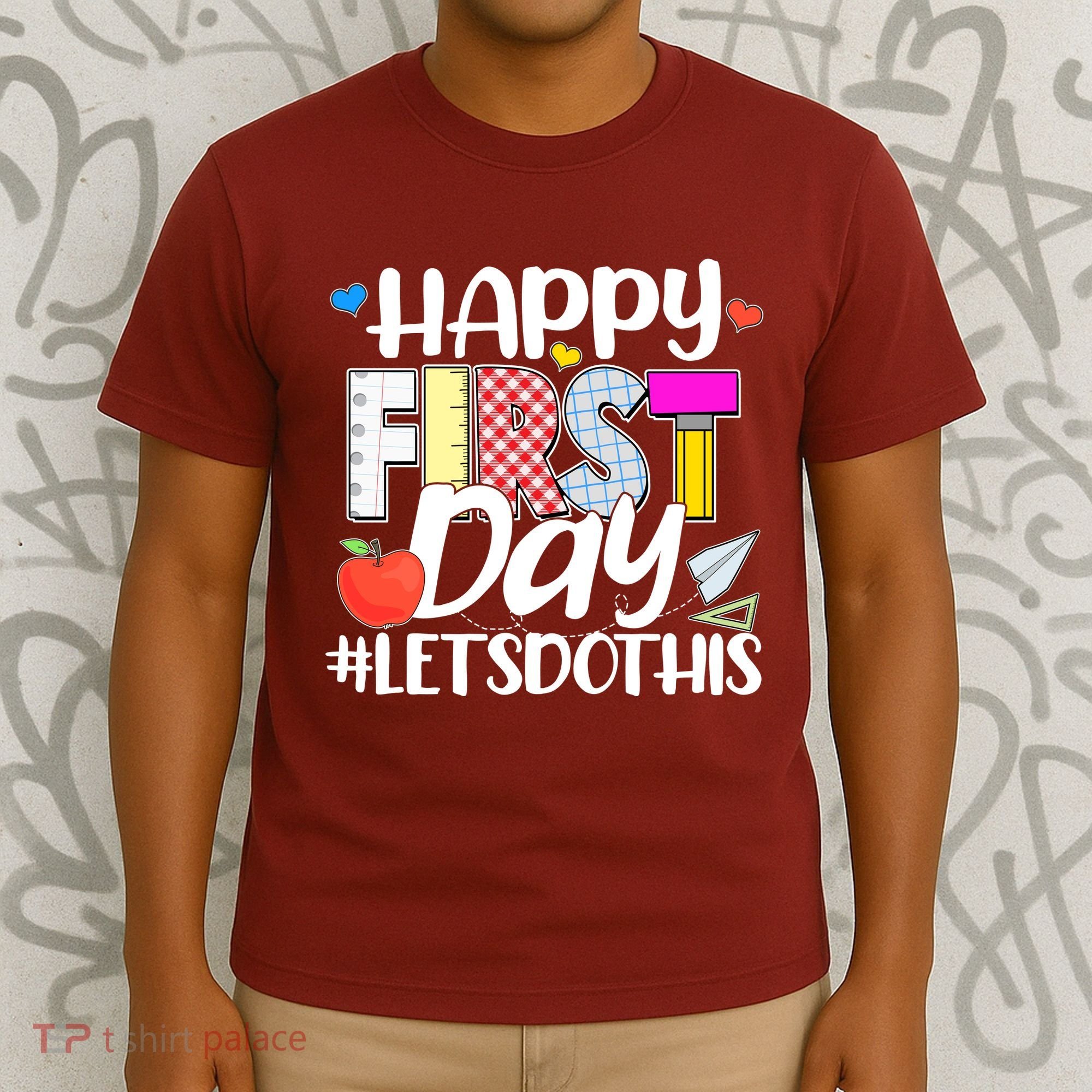 Cute Happy First Day #Lets Do This T-Shirt