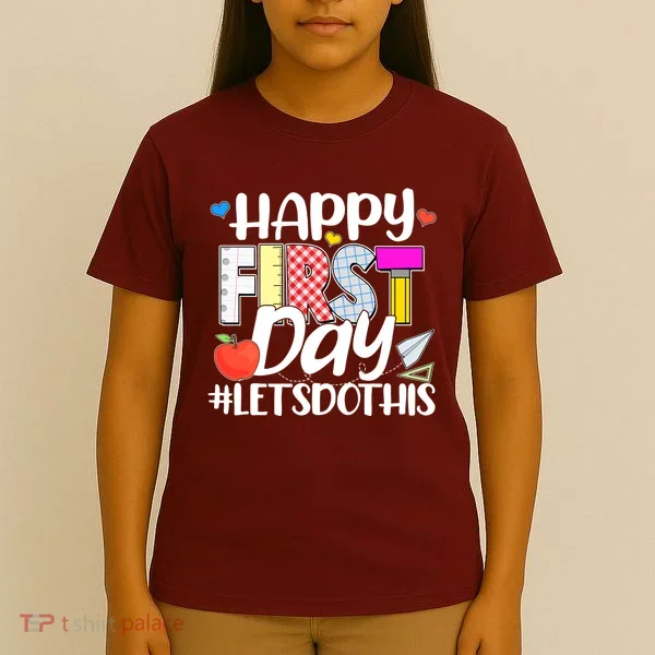 Cute Happy First Day #Lets Do This T-Shirt