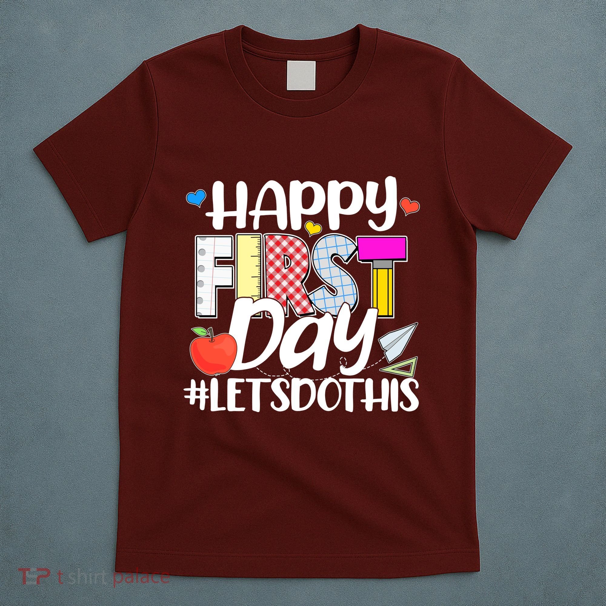Cute Happy First Day #Lets Do This T-Shirt