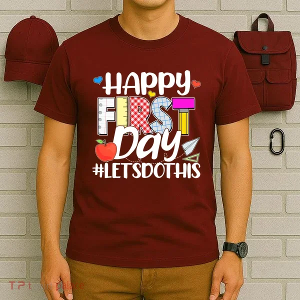Cute Happy First Day #Lets Do This T-Shirt