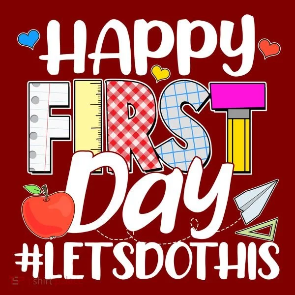 Cute Happy First Day #Lets Do This T-Shirt