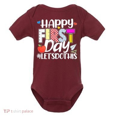 Cute Happy First Day #Lets Do This Baby Bodysuit