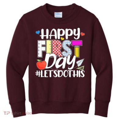 Cute Happy First Day #Lets Do This Kids Sweatshirt