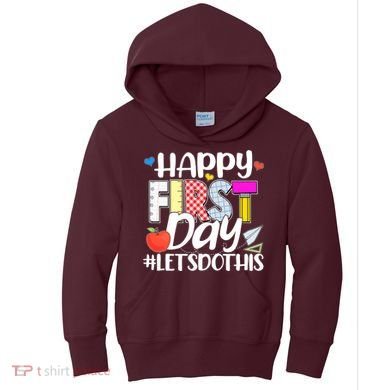 Cute Happy First Day #Lets Do This Kids Hoodie
