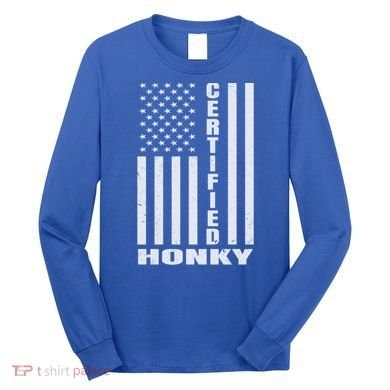 Certified Honky Funny Redneck Hillbilly Meaningful Gift Long Sleeve Shirt