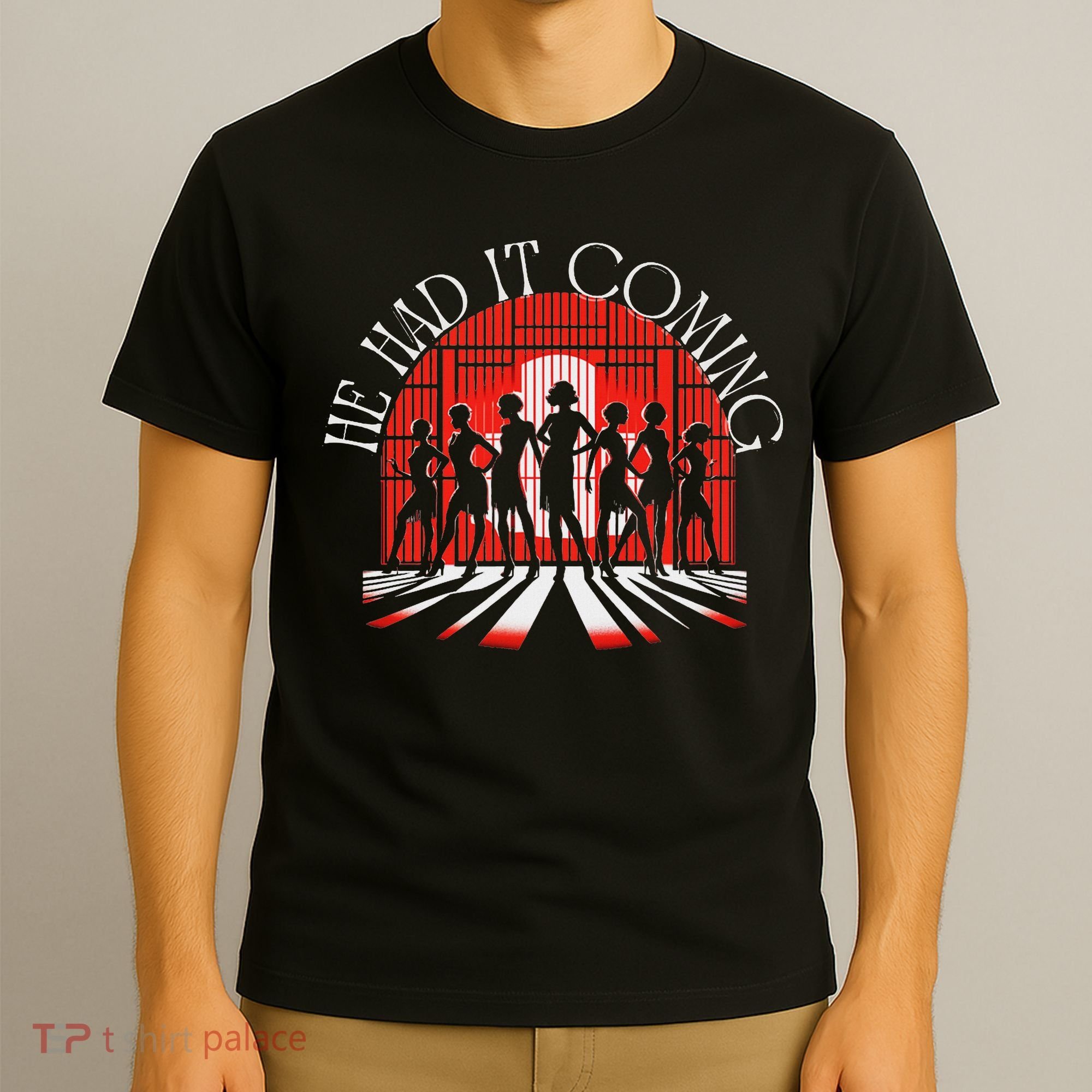Chicago He Had It Coming! 1920s Jazz Musical Theatre T-Shirt