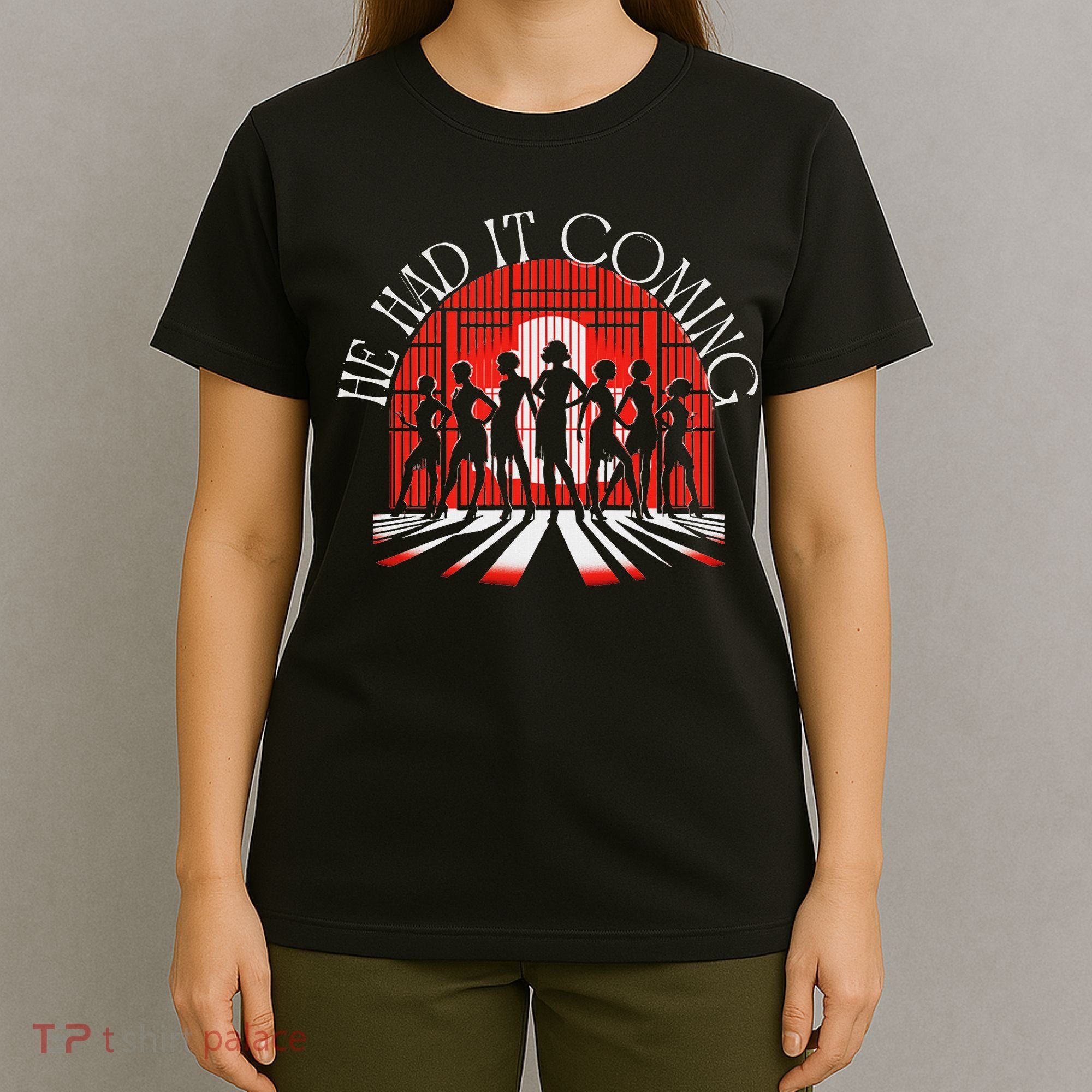 Chicago He Had It Coming! 1920s Jazz Musical Theatre T-Shirt
