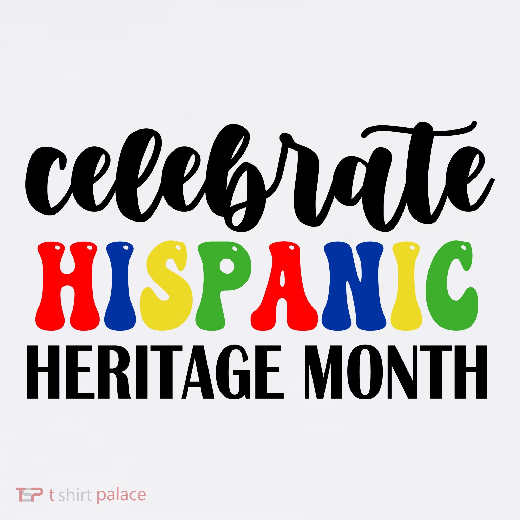 Celebrate Hispanic Heritage Month T-Shirt