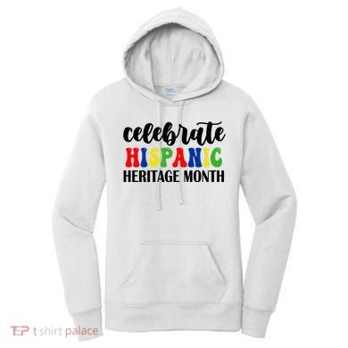 Celebrate Hispanic Heritage Month Women's Hoodie