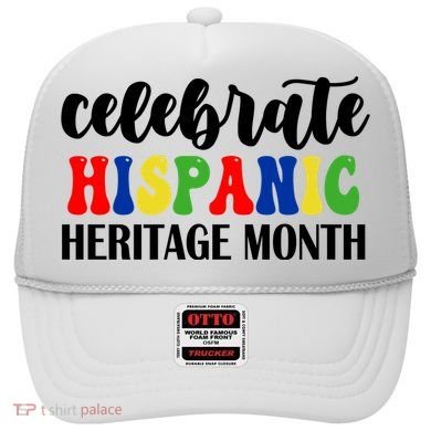 Celebrate Hispanic Heritage Month Hat