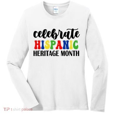 Celebrate Hispanic Heritage Month Women's Long Sleeve Shirt