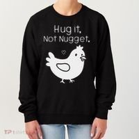 Chicken Hug It Not Nugget Women's Sweatshirt thumb 0