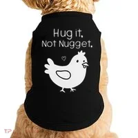 Chicken Hug It Not Nugget Doggie Tank thumb 0