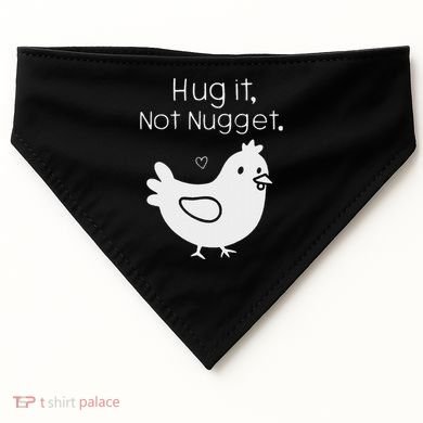 Chicken Hug It Not Nugget USA-Made Doggie Bandana