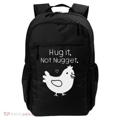 Chicken Hug It Not Nugget Backpack
