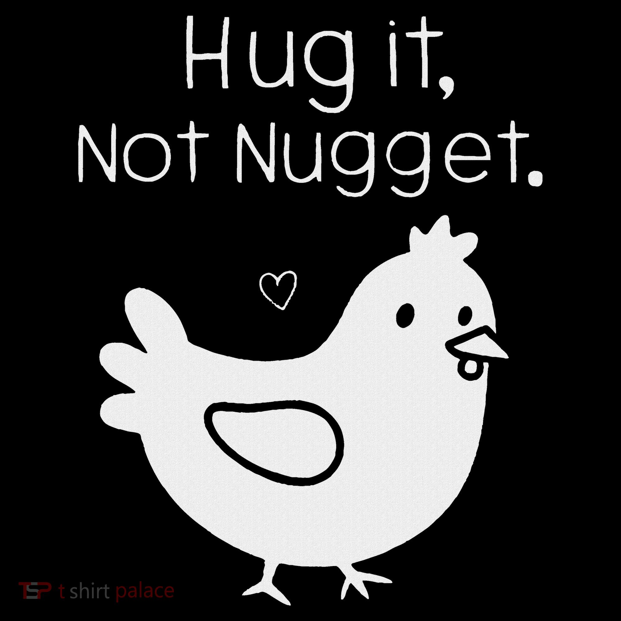 Chicken Hug It Not Nugget Women's Hoodie