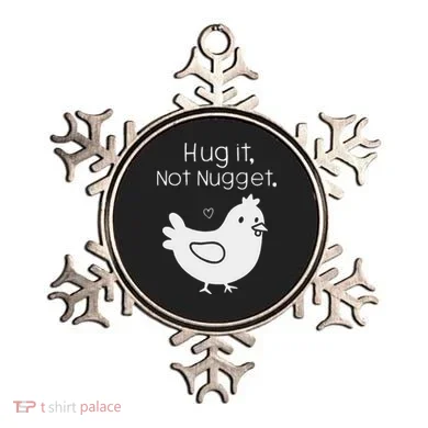 Chicken Hug It Not Nugget Ornament