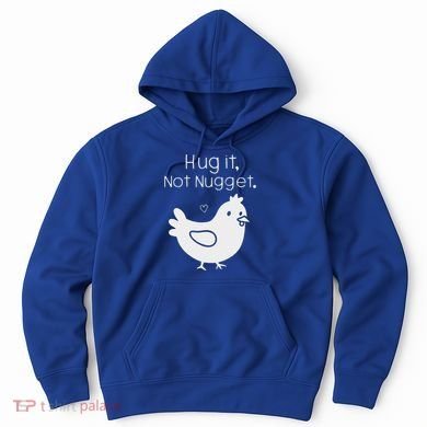 Chicken Hug It Not Nugget Hoodie