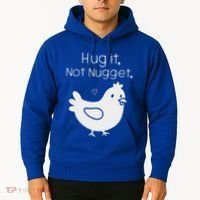 Chicken Hug It Not Nugget Hoodie thumb 2