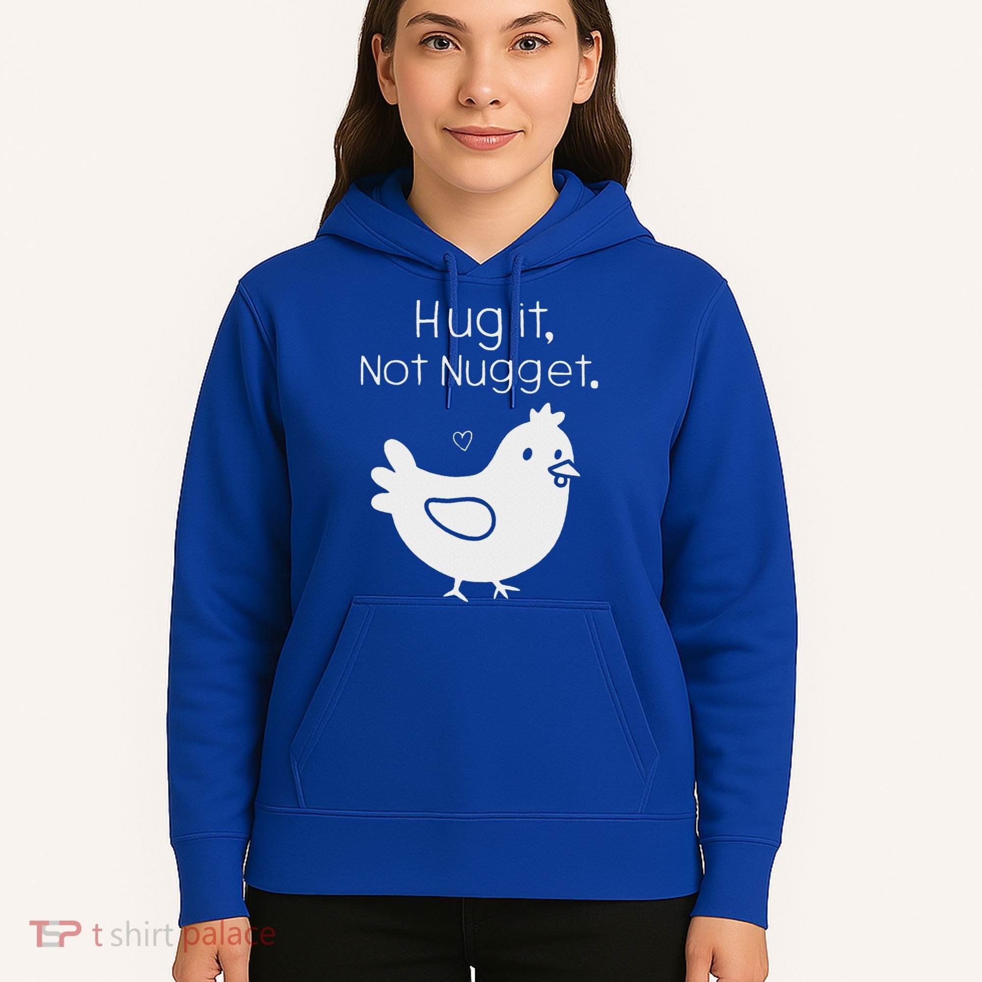 Chicken Hug It Not Nugget Hoodie