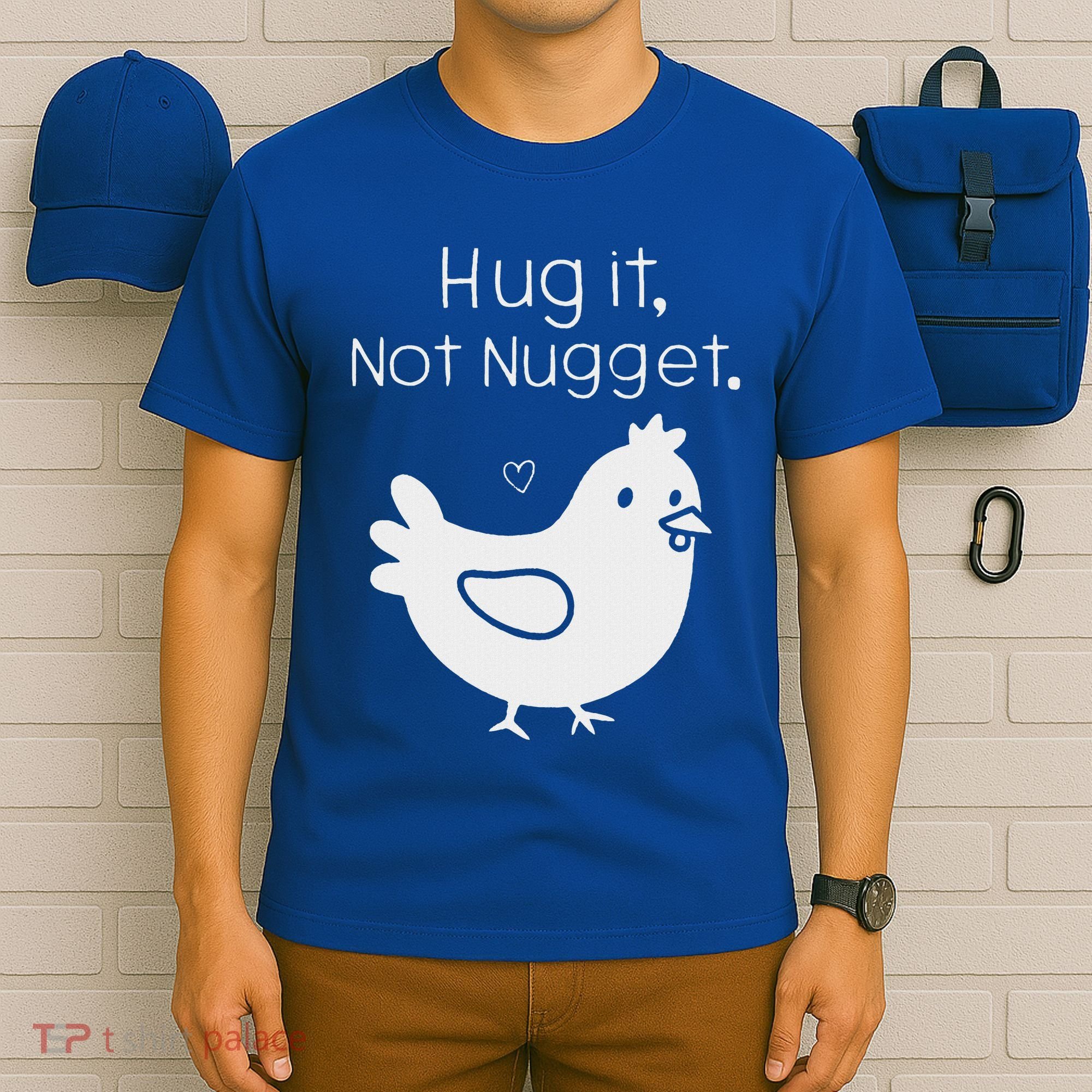 Chicken Hug It Not Nugget T-Shirt