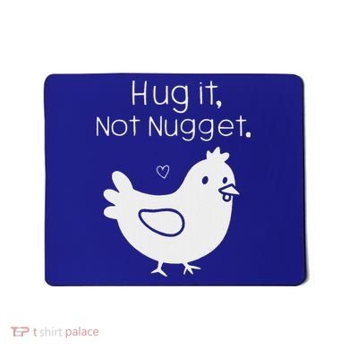 Chicken Hug It Not Nugget Mousepad