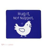 Chicken Hug It Not Nugget Mousepad thumb 0