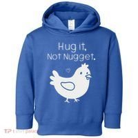 Chicken Hug It Not Nugget Toddler Hoodie thumb 0