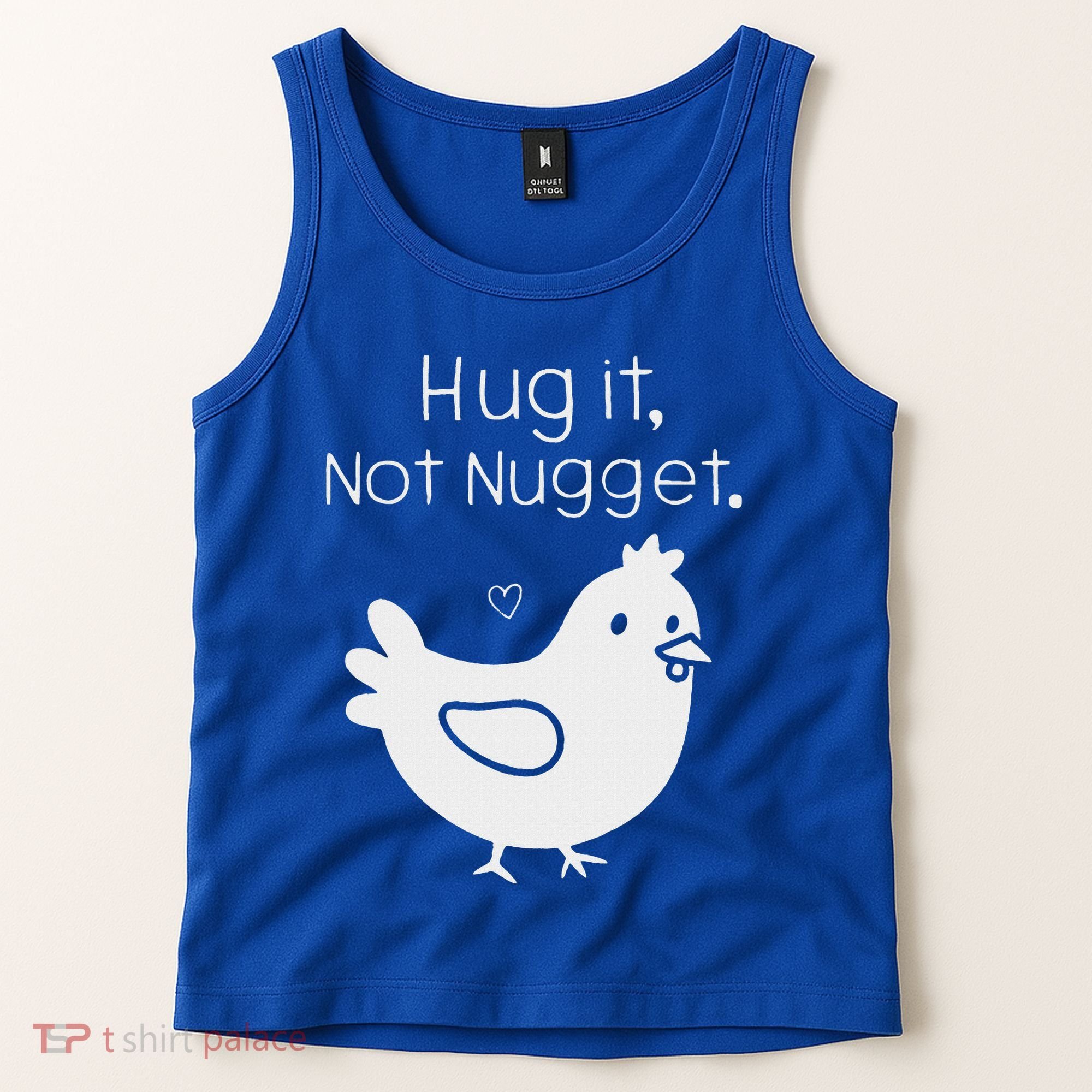 Chicken Hug It Not Nugget Tank Top