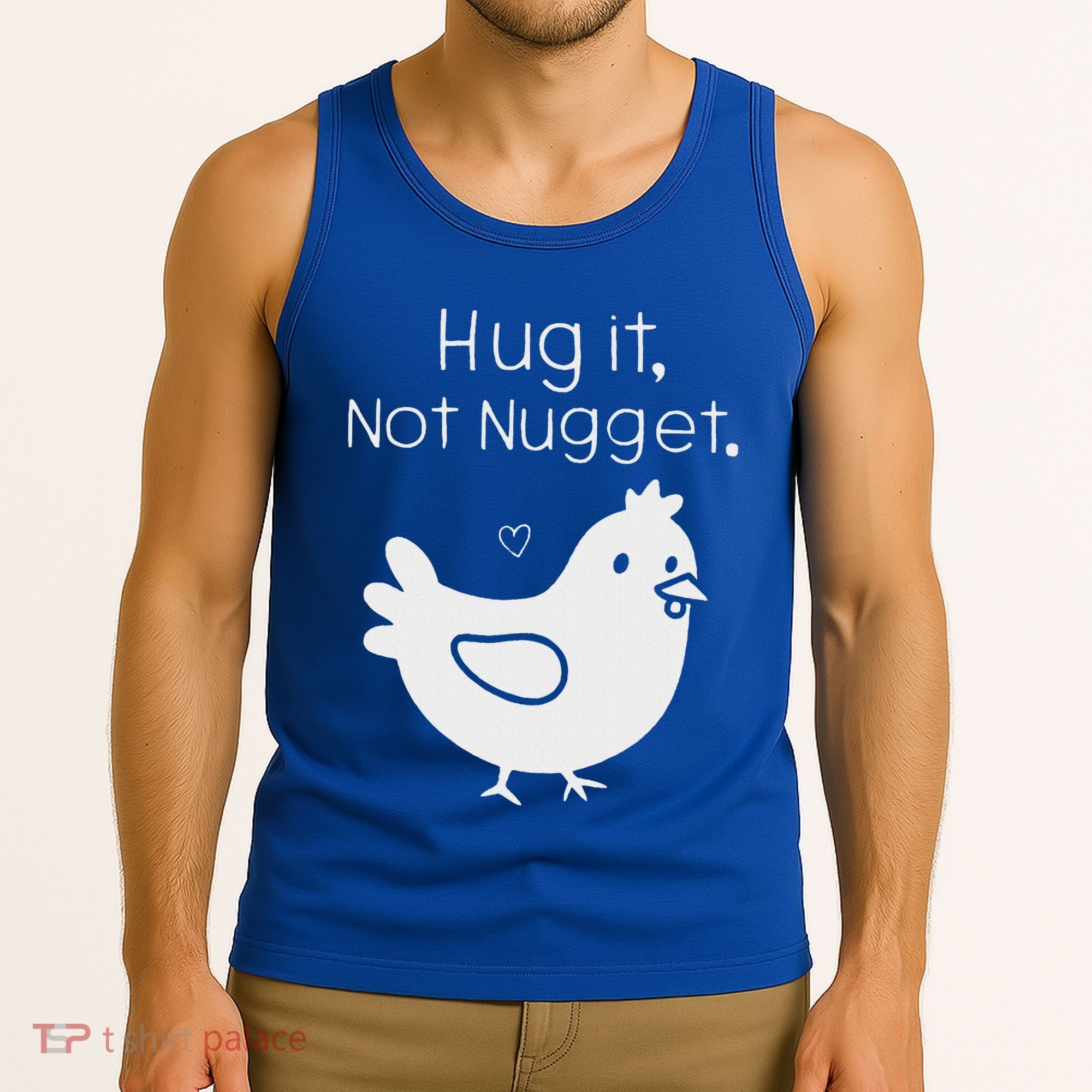 Chicken Hug It Not Nugget Tank Top