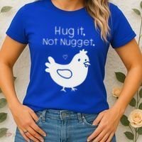 Chicken Hug It Not Nugget Women's T-Shirt thumb 2